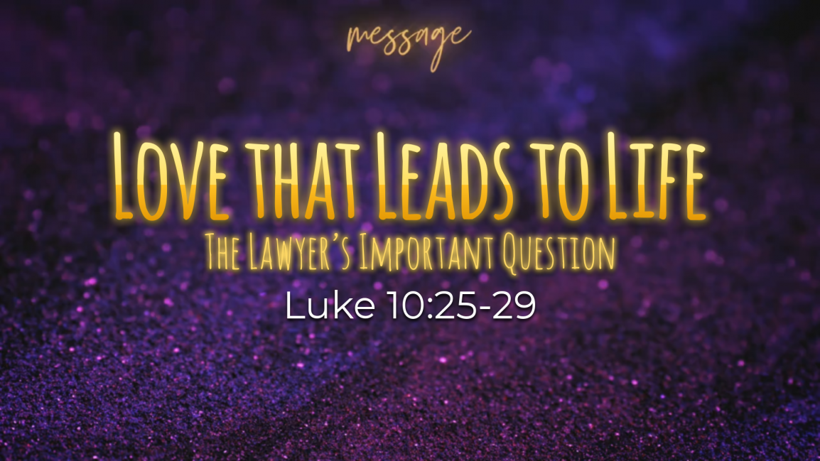 Love That Leads to Life” – Luke 10:25-29 – New Vision Fellowship